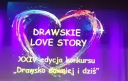 Zdjęcie do Drawskie Love Story - XXIV edycja gminnego konkursu...