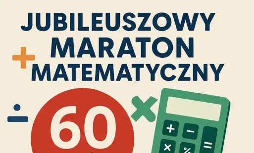 Zdjęcie do Jubileuszowy Maraton Matematyczny 