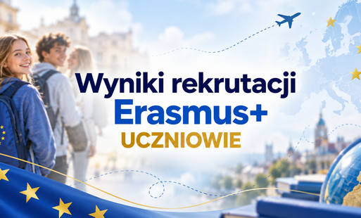 Zdjęcie do Wyniki rekrutacji uczni&oacute;w do projektu Erasmus+ 2026/2027